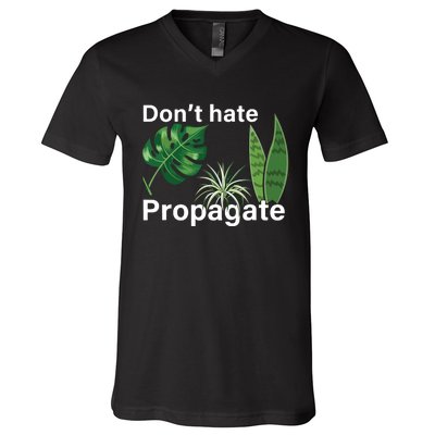 Dont Hate Propagate Monstera Sansevieria Dracaena Houseplant V-Neck T-Shirt