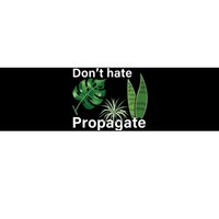 Dont Hate Propagate Monstera Sansevieria Dracaena Houseplant Bumper Sticker