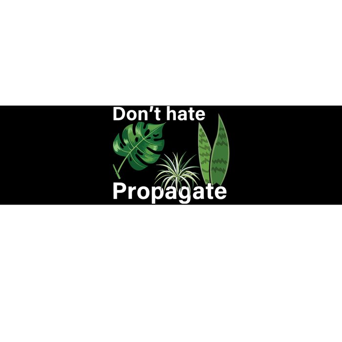 Dont Hate Propagate Monstera Sansevieria Dracaena Houseplant Bumper Sticker