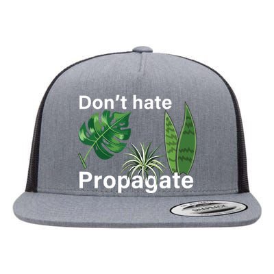 Dont Hate Propagate Monstera Sansevieria Dracaena Houseplant Flat Bill Trucker Hat