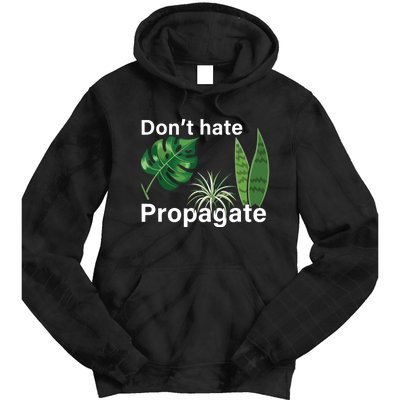 Dont Hate Propagate Monstera Sansevieria Dracaena Houseplant Tie Dye Hoodie