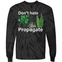 Dont Hate Propagate Monstera Sansevieria Dracaena Houseplant Tie-Dye Long Sleeve Shirt