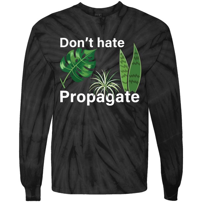 Dont Hate Propagate Monstera Sansevieria Dracaena Houseplant Tie-Dye Long Sleeve Shirt