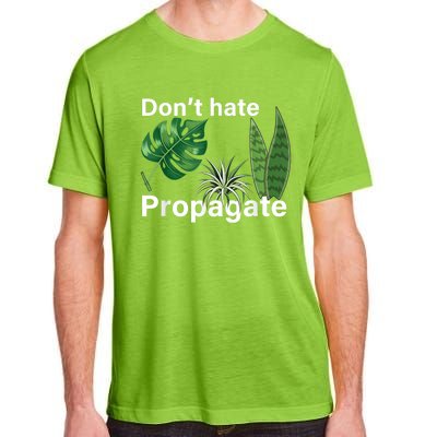 Dont Hate Propagate Monstera Sansevieria Dracaena Houseplant Adult ChromaSoft Performance T-Shirt