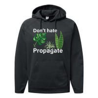 Dont Hate Propagate Monstera Sansevieria Dracaena Houseplant Performance Fleece Hoodie