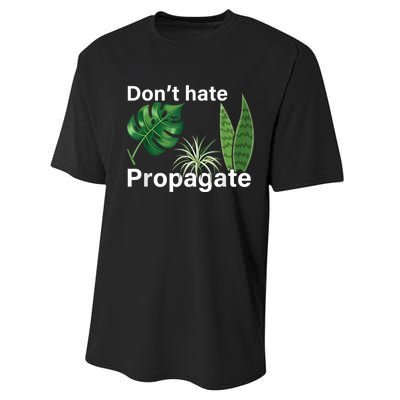 Dont Hate Propagate Monstera Sansevieria Dracaena Houseplant Performance Sprint T-Shirt