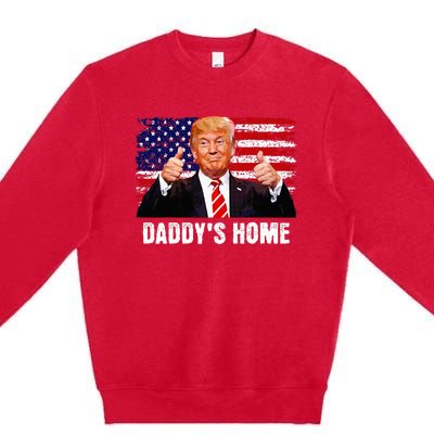 DaddyS Home President Trump 2024 Trump Won President 47 Premium Crewneck Sweatshirt