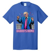 DaddyS Home President Trump Inauguration Day 2025 Tall T-Shirt