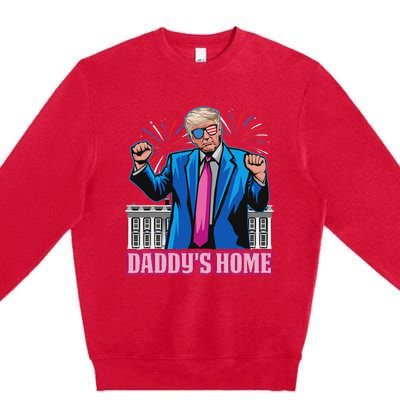 DaddyS Home President Trump Inauguration Day 2025 Premium Crewneck Sweatshirt