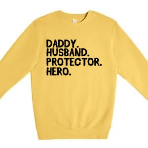 Daddy Husband Protector Hero Cool Gift Funny Fathers Day Funny Gift Premium Crewneck Sweatshirt