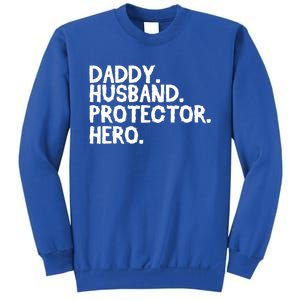 Daddy Husband Protector Hero Cool Gift Funny Fathers Day Funny Gift Sweatshirt