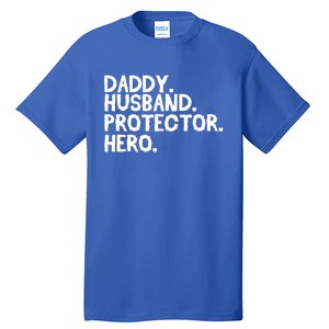 Daddy Husband Protector Hero Cool Gift Funny Fathers Day Funny Gift Tall T-Shirt