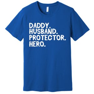 Daddy Husband Protector Hero Cool Gift Funny Fathers Day Funny Gift Premium T-Shirt