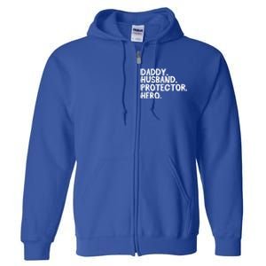 Daddy Husband Protector Hero Cool Gift Funny Fathers Day Funny Gift Full Zip Hoodie