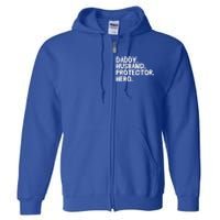 Daddy Husband Protector Hero Cool Gift Funny Fathers Day Funny Gift Full Zip Hoodie