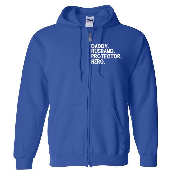 Daddy Husband Protector Hero Cool Gift Funny Fathers Day Funny Gift Full Zip Hoodie