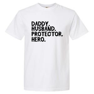 Daddy Husband Protector Hero Cool Gift Funny Fathers Day Funny Gift Garment-Dyed Heavyweight T-Shirt