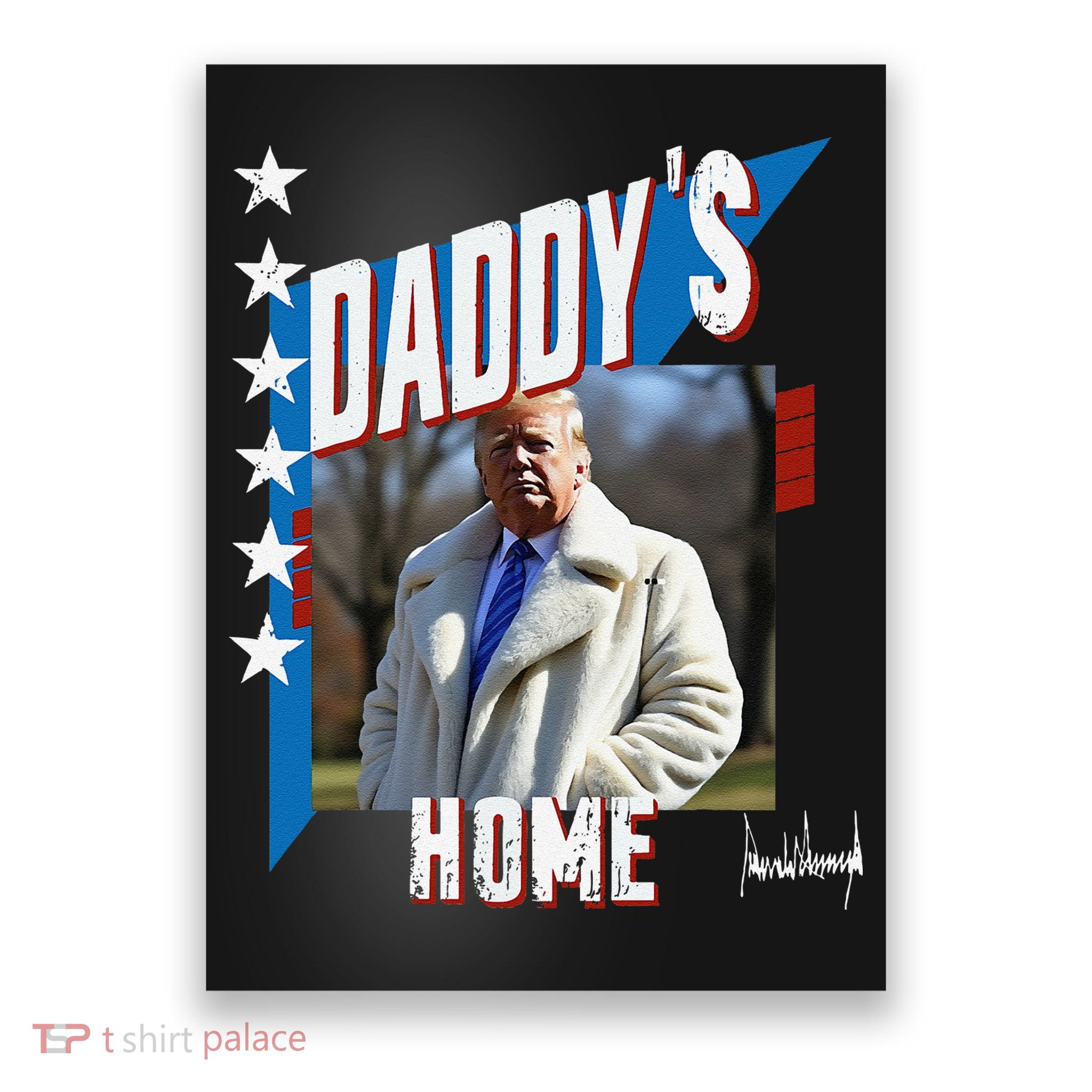 DaddyS Home Patriotic Donald Trump Poster