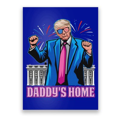 DaddyS Home President Trump Inauguration Day 2025 Poster