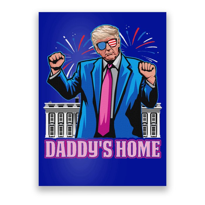 DaddyS Home President Trump Inauguration Day 2025 Poster