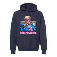 Daddys Home President Trump Inauguration Day 2025 Premium Hoodie