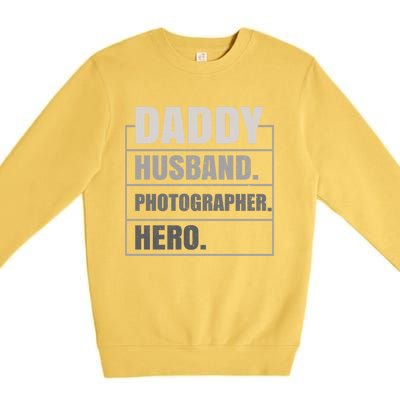 Daddy Husband Photographer Hero Fathers Day Gift Premium Crewneck Sweatshirt