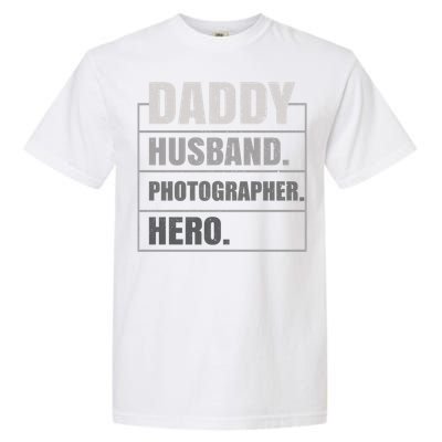 Daddy Husband Photographer Hero Fathers Day Gift Garment-Dyed Heavyweight T-Shirt