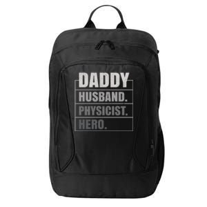 Daddy Husband Physicist Hero Fathers Day Meaningful Gift City Backpack