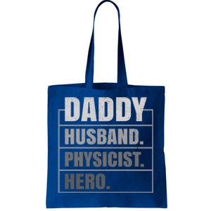 Daddy Husband Physicist Hero Fathers Day Meaningful Gift Tote Bag