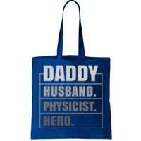 Daddy Husband Physicist Hero Fathers Day Meaningful Gift Tote Bag