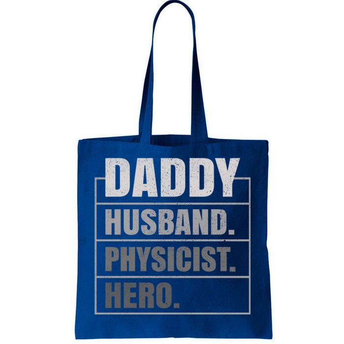 Daddy Husband Physicist Hero Fathers Day Meaningful Gift Tote Bag