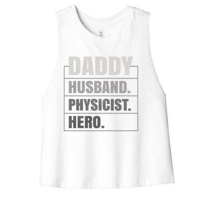 Daddy Husband Physicist Hero Fathers Day Meaningful Gift Women's Racerback Cropped Tank