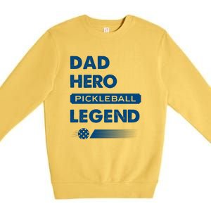 Dad Hero Pickleball Legend Gift For Pickleball Fan Sport Premium Crewneck Sweatshirt