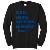 Dad Hero Pickleball Legend Gift For Pickleball Fan Sport Sweatshirt