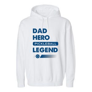 Dad Hero Pickleball Legend Gift For Pickleball Fan Sport Garment-Dyed Fleece Hoodie