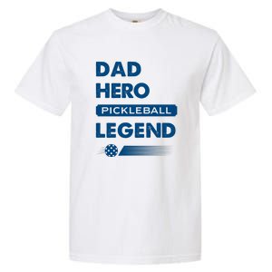 Dad Hero Pickleball Legend Gift For Pickleball Fan Sport Garment-Dyed Heavyweight T-Shirt