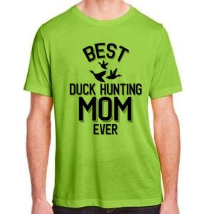 Duck Hunting Parent Best Duck Hunting Mom Ever Great Gift Adult ChromaSoft Performance T-Shirt