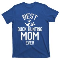 Duck Hunting Parent Best Duck Hunting Mom Ever Great Gift T-Shirt