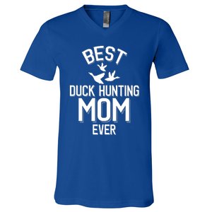 Duck Hunting Parent Best Duck Hunting Mom Ever Great Gift V-Neck T-Shirt