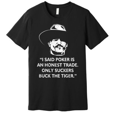 Doc Holliday Quotes Poker's An Honest Trade Premium T-Shirt