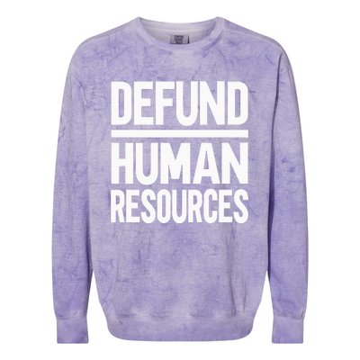 Defund Human Resources Colorblast Crewneck Sweatshirt