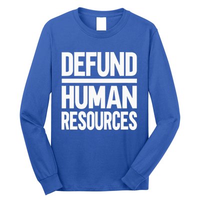 Defund Human Resources Long Sleeve Shirt