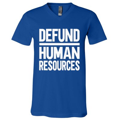 Defund Human Resources V-Neck T-Shirt