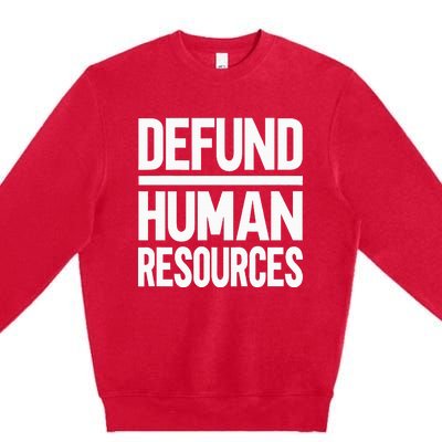 Defund Human Resources Premium Crewneck Sweatshirt