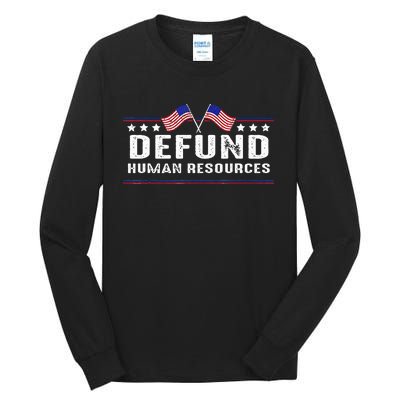 Defund Human Resources American Flag Tall Long Sleeve T-Shirt