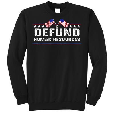 Defund Human Resources American Flag Tall Sweatshirt