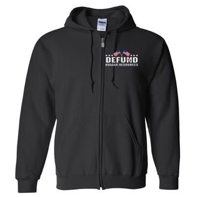 Defund Human Resources American Flag Full Zip Hoodie