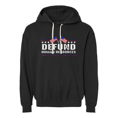 Defund Human Resources American Flag Garment-Dyed Fleece Hoodie