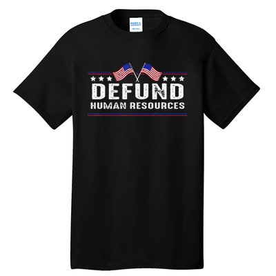 Defund Human Resources American Flag Tall T-Shirt