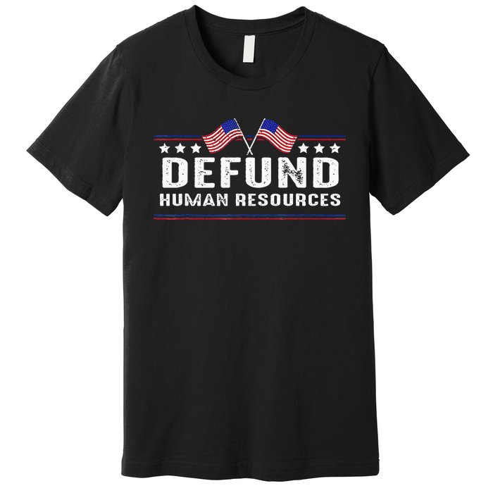 Defund Human Resources American Flag Premium T-Shirt